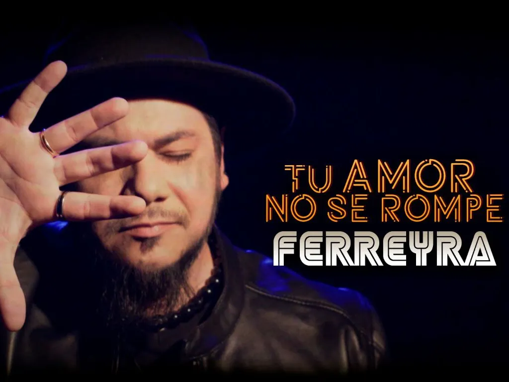 Ferreyra - Foto Video Tu Amor No Se Rompe